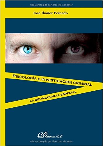Psicología E Investigación Criminal La Delincuencia Especial
