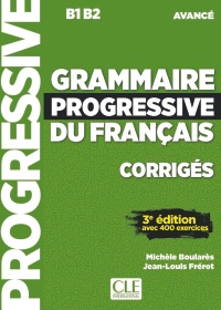 Grammaire Progressive Du Française. Avancé B1-B2 