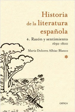 Historia De La Literatura Española 4 Razón Y Sentimiento 1692-1800