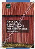 Pautas Para La Investigación Del Teatro Español Y Sus Puestas En Escena