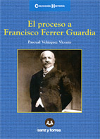 El Proceso A Francisco Ferrer Guardia