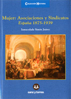 Mujer: Asociaciones Y Sindicatos España 1875-1939