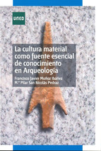 La Cultura Material Como Fuente Esencial De Conocimiento En Arqueología 