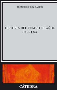 Historia Del Teatro Español. Siglo XX 