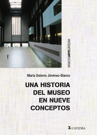 Una Historia Del Museo En Nueve Conceptos 