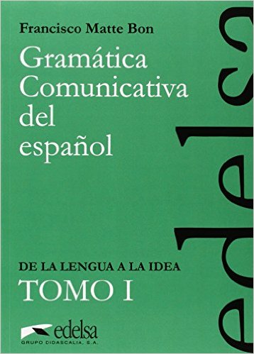 Gramática Comunicativa Del Español I: De La Lengua A La Idea