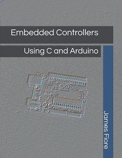 Embedded Controllers Using C and Arduino 