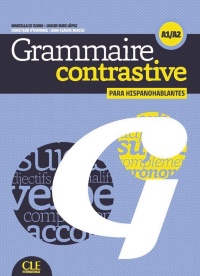 Grammaire Contrastive Pour Hispanophones Niveau A1-A2