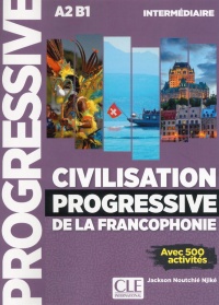 Civilisation Progressive De La Francophonie. Intermédiaire (A2-B1)