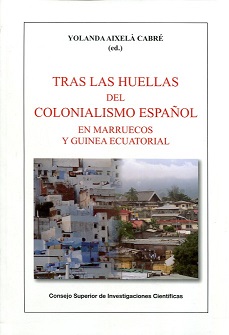 Tras Las Huellas Del Colonialismo Español En Marruecos Y Guinea Ecuatorial