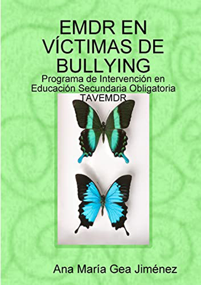 EMDR en víctimas de bullying. Programa de intervención en educación secundaria obligatoria TAVEMDR
