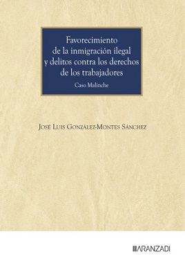 Favorecimiento De La Inmigración Ilegal Y Delitos Contra Los Derechos De Los Trabajadores