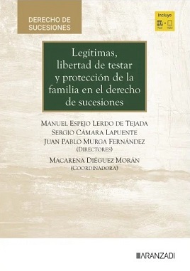 Legítimas Libertad De Testar Y Protección De La Familia En El Derecho De Sucesiones