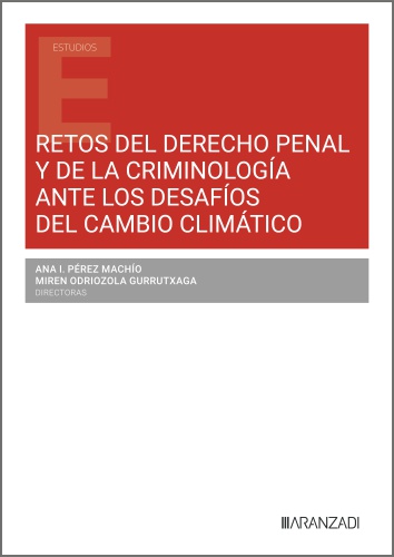 Retos Del Derecho Penal Y De La Criminología Ante Los Desafíos Del Cambio Climático