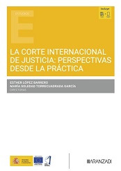 La Corte Internacional De Justicia. Perspectivas Desde La Práctica