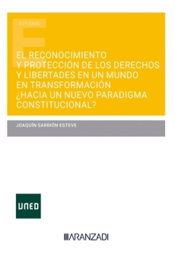 El reconocimiento y protección de los derechos y libertades en un mundo en transformación