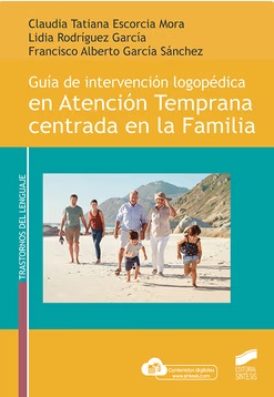Guía De Intervención Logopédica En Atención Temprana Centrada En La Familia