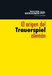 El Origen Del Trauerspiel Alemán