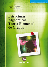 Estructuras Algebraicas: Teoría Elemental De Grupos