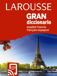 Gran Diccionario Larousse Español-Francés Français-Español 