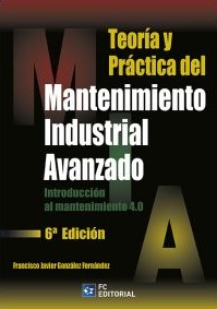 Teoría Y Práctica Del Mantenimiento Industrial Avanzado 