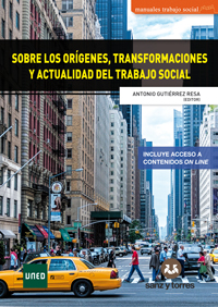 Sobre Los Orígenes Transformaciones Y Actualidad Del Trabajo Social 