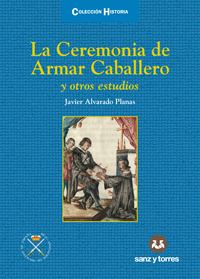 La Ceremonia De Armar Caballero Y Otros Estudios