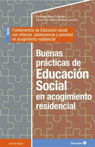 Buenas prácticas de la educación social en acogimiento residencial 