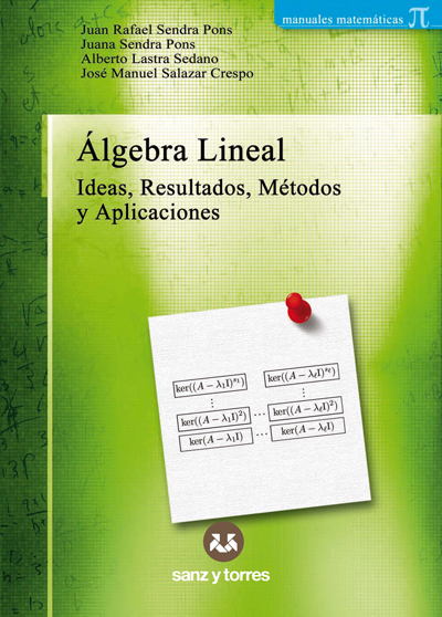 Álgebra Lineal Ideas Resultados Métodos y Aplicaciones
