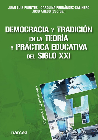 Democracia Y Tradición En La Teoría Y Práctica Educativa Del Siglo XXI