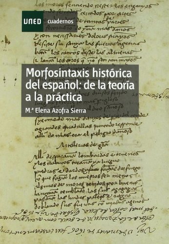 Morfosintaxis Histórica Del Español De La Teoría A La Práctica