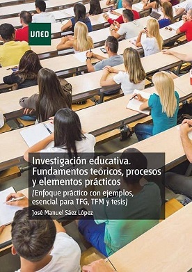 Investigación Educativa Fundamentos Teóricos, procesos y elementos prácticos