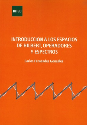 Introducción A Los Espacios De Hilbert Operadores Y Espectros 