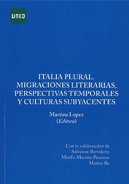 Italia Plural Migraciones Literarias Perspectivas Temporales Y Culturas Subyacentes