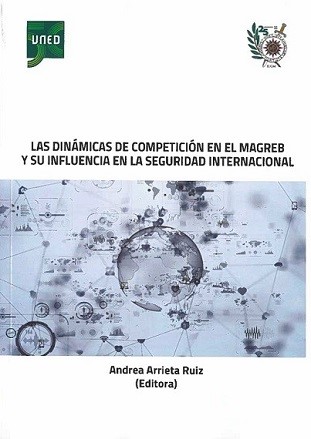 Las Dinámicas De Competición En El Magreb Y Su Influencia En La Seguridad Internacional