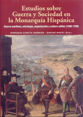 Estudios Sobre Guerra Y Sociedad En La Monarquía Hispánica