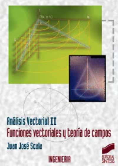 Analisis Vectorial: Funciones vectoriales y teoría de campos