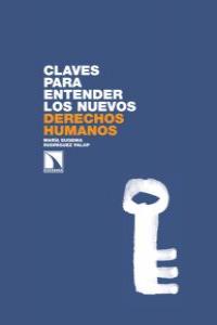 Claves Para Entender Los Nuevos Derechos Humanos