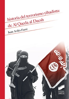Historia Del Terrorismo Yihadista De Al Qaeda Al Daesh