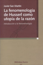 La Fenomenología De Husserl Como Utopía De La Razón 