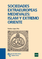 Sociedades Extraeuropeas Medievales Islam Y Extremo Oriente