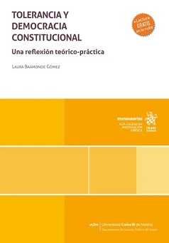 Tolerancia Y Democracia Constitucional Una Reflexión Teórico-Práctica