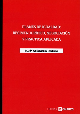 Planes De Igualdad Régimen Jurídico Negociación Y Práctica Aplicada