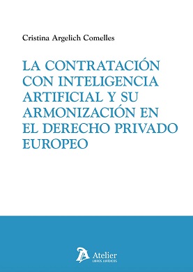 La Contratación Con Inteligencia Artificial Y Su Armonización En El Derecho Privado Europeo