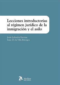 Lecciones Introductorias Al Régimen Jurídico De La Inmigración Y El Asilo