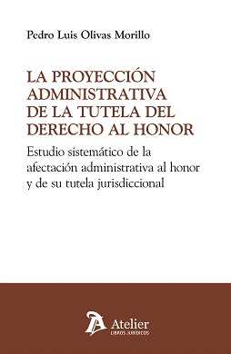 La Proyección Administrativa De La Tutela Del Derecho Al Honor