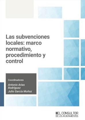 Las Subvenciones Locales Marco Normativo Procedimiento Y Control